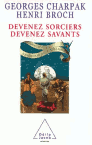 charpak-broch-devenez_sorciers_devenez_savants